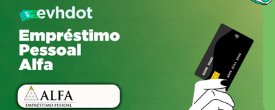 Empréstimo Pessoal Alfa: Como Funciona e Como Solicitar