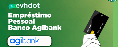 Empréstimo Pessoal Banco Agibank: Como Funciona e Como Solicitar
