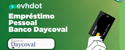 Empréstimo Pessoal Banco Daycoval: Como Funciona e Como Solicitar