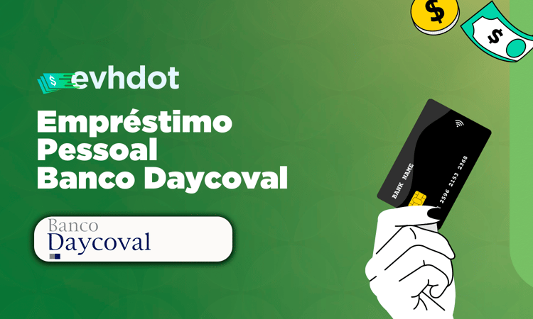 Empréstimo Pessoal Banco Daycoval: Como Funciona e Como Solicitar